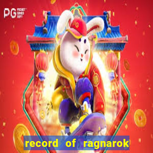 record of ragnarok 3 temporada ep 1